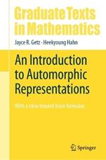 An Introduction to Automorphic Representations: With a view toward trace formulae