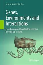 Genes, Environments and Interactions