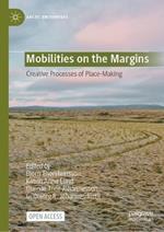 Mobilities on the Margins: Creative Processes of Place-Making