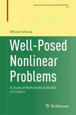 Well-Posed Nonlinear Problems: A Study of Mathematical Models of Contact - Mircea Sofonea - cover