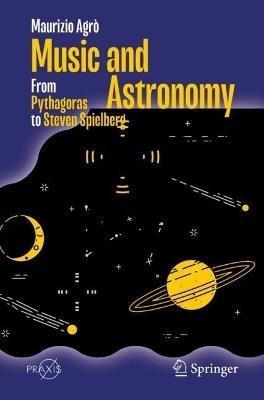 Music and Astronomy: From Pythagoras to Steven Spielberg - Maurizio Agrò - cover