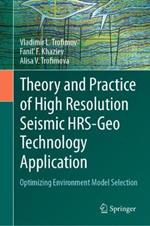 Theory and Practice of High Resolution Seismic HRS-Geo Technology Application: Optimizing Environment Model Selection