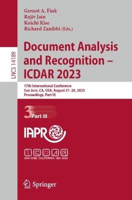 Document Analysis and Recognition - ICDAR 2023: 17th International Conference, San José, CA, USA, August 21–26, 2023, Proceedings, Part III - cover