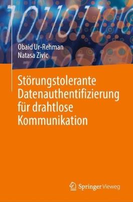 Störungstolerante Datenauthentifizierung für drahtlose Kommunikation - Obaid Ur-Rehman,Natasa Zivic - cover