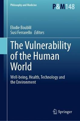 The Vulnerability of the Human World: Well-being, Health, Technology and the Environment - cover
