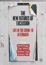 The New Futures of Exclusion: Life in the Covid-19 Aftermath
