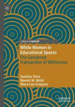 The Gendered Transaction of Whiteness: White Women in Educational Spaces