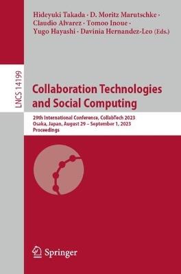 Collaboration Technologies and Social Computing: 29th International Conference, CollabTech 2023,  Osaka, Japan, August 29–September 1, 2023,  Proceedings - cover