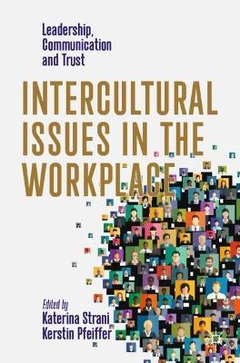 Intercultural Issues in the Workplace: Leadership, Communication and Trust - cover