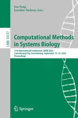 Computational Methods in Systems Biology: 21st International Conference, CMSB 2023, Luxembourg City, Luxembourg, September 13–15, 2023, Proceedings - cover