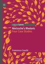Nietzsche's Rhetoric: Four Case Studies