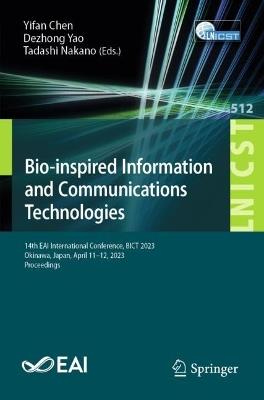 Bio-inspired Information and Communications Technologies: 14th EAI International Conference, BICT 2023, Okinawa, Japan, April 11-12, 2023, Proceedings - cover