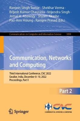 Communication, Networks and Computing: Third International Conference, CNC 2022, Gwalior, India, December 8–10, 2022, Proceedings, Part II - cover