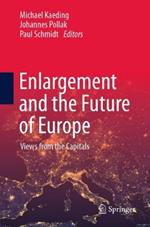 Enlargement and the Future of Europe: Views from the Capitals