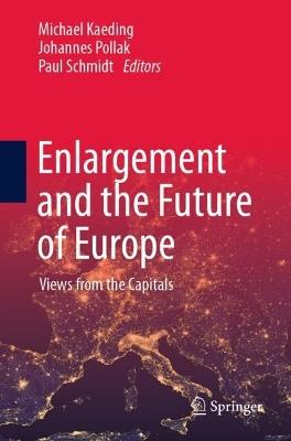 Enlargement and the Future of Europe: Views from the Capitals - cover
