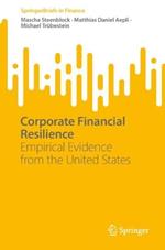 Corporate Financial Resilience: Empirical Evidence from the United States