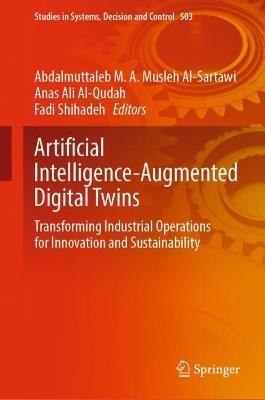Artificial Intelligence-Augmented Digital Twins: Transforming Industrial Operations for Innovation and Sustainability - cover