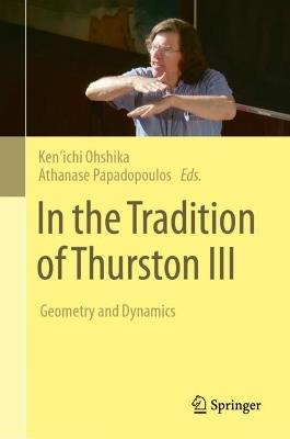 In the Tradition of Thurston III: Geometry and Dynamics - cover