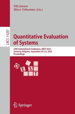 Quantitative Evaluation of Systems: 20th International Conference, QEST 2023, Antwerp, Belgium, September 20–22, 2023, Proceedings - cover
