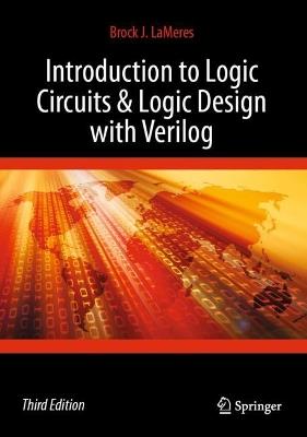 Introduction to Logic Circuits & Logic Design with Verilog - Brock J. LaMeres - cover