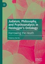 Judaism, Philosophy, and Psychoanalysis in Heidegger’s Ontology: Harrowing the Heath