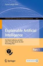 Explainable Artificial Intelligence: First World Conference, xAI 2023, Lisbon, Portugal, July 26–28, 2023, Proceedings, Part I