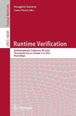 Runtime Verification: 23rd International Conference, RV 2023, Thessaloniki, Greece, October 3–6, 2023, Proceedings - cover