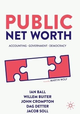 Public Net Worth: Accounting – Government - Democracy - Ian Ball,Willem Buiter,John Crompton - cover