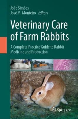 Veterinary Care of Farm Rabbits: A Complete Practice Guide to Rabbit Medicine and Production - cover