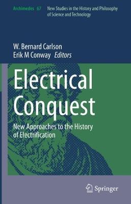 Electrical Conquest: New Approaches to the History of Electrification - cover