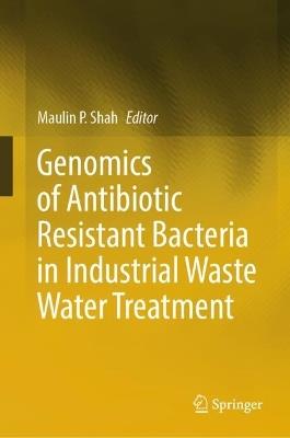 Genomics of Antibiotic Resistant Bacteria in Industrial Waste Water Treatment - cover
