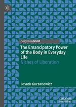 The Emancipatory Power of the Body in Everyday Life