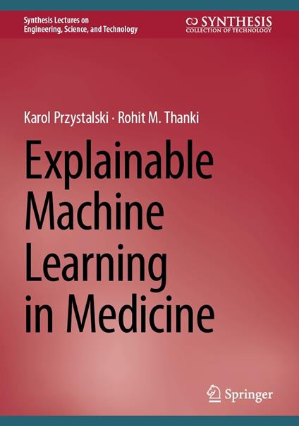 Explainable Machine Learning in Medicine