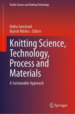 Knitting Science, Technology, Process and Materials: A Sustainable Approach - cover