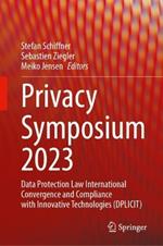 Privacy Symposium 2023: Data Protection Law International Convergence and Compliance with Innovative Technologies (DPLICIT)