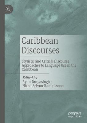 Caribbean Discourses: Stylistic and Critical Discourse Approaches to Language Use in the Caribbean - cover