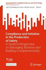 Compliance and Initiative in the Production of Safety: A Systems Perspective on Managing Tensions and Building Complementarity