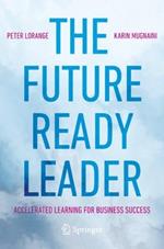 The Future-Ready Leader: Accelerated Learning for Business Success