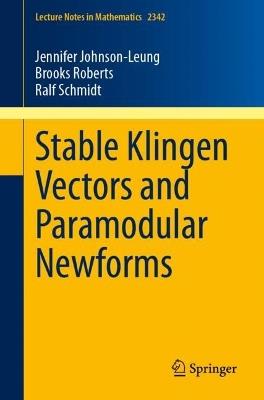 Stable Klingen Vectors and Paramodular Newforms - Jennifer Johnson-Leung,Brooks Roberts,Ralf Schmidt - cover