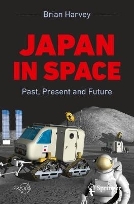 Japan In Space: Past, Present and Future - Brian Harvey - cover