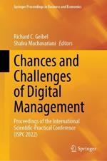 Chances and Challenges of Digital Management: Proceedings of the International Scientific-Practical Conference (ISPC 2022)