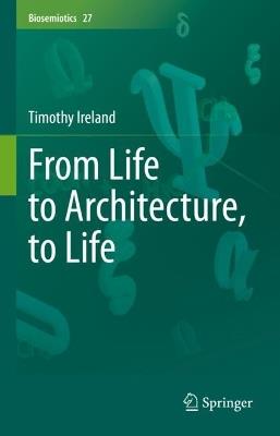 From Life to Architecture, to Life - Tim Ireland - cover
