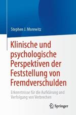 Klinische und psychologische Perspektiven der Feststellung von Fremdverschulden: Erkenntnisse für die Aufklärung und Verfolgung von Verbrechen