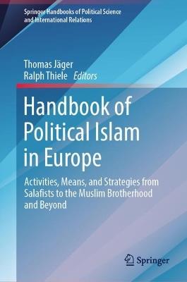 Handbook of Political Islam in Europe: Activities, Means, and Strategies from Salafists to the Muslim Brotherhood and Beyond - cover
