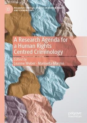 A Research Agenda for a Human Rights Centred Criminology - cover