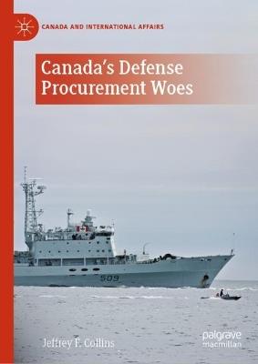 Canada's Defence Procurement Woes - Jeffrey F. Collins - cover