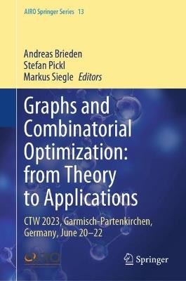 Graphs and Combinatorial Optimization: from Theory to Applications: CTW 2023, Garmisch-Partenkirchen, Germany, June 20–22 - cover