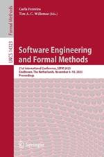 Software Engineering and Formal Methods: 21st International Conference, SEFM 2023, Eindhoven, The Netherlands, November 6-10, 2023, Proceedings