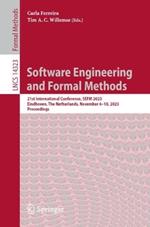 Software Engineering and Formal Methods: 21st International Conference, SEFM 2023, Eindhoven, The Netherlands, November 6-10, 2023, Proceedings
