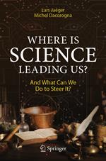 Where Is Science Leading Us?